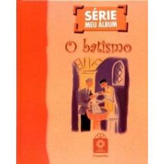 O Batismo - Série Meu Álbum