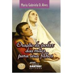 Oracao De Poder Das Maes Para Seus Filhos - MISSÃO SEDE SANTOS