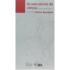 Usos sociais da ciência: Por uma sociologia clínica do campo científico