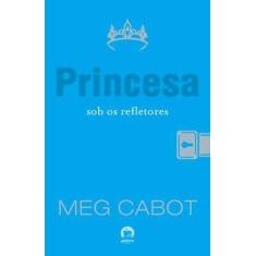 Livro - Princesa Sob Os Refletores (Vol. 2 O Diário Da Princesa)