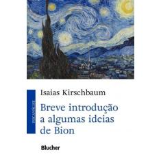 Breve Introdução a Algumas Ideias de Bion - BLUCHER