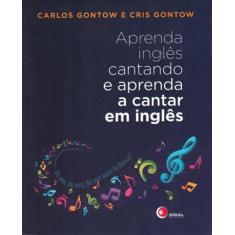 Livro - Aprenda inglês cantando e aprenda a cantar em inglês