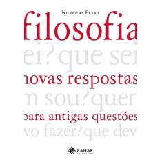 Livro - Filosofia: novas respostas para antigas questões