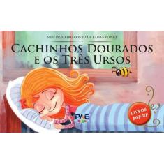 Cachinhos dourados e os três ursos - meu primeiro conto de fadas pop-u