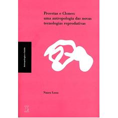 Provetas e clones: Uma antropologia das novas tecnologias reprodutivas