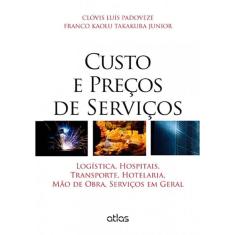 Livro - Custo E Preços De Serviços: Logística, Hospitais, Transporte, Hotelaria, Mão De Obra