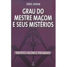 Livro - Grau do Mestre Macom e Seus Mistérios