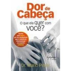 Dor de Cabeça: o que Ela quer com Você?