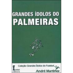 Grandes Idolos Do Palmeiras