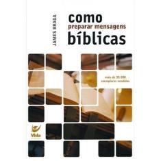 Como Preparar Mensagens Bíblicas, James Braga - Vida -  , Único