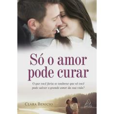 Só O Amor Pode Curar