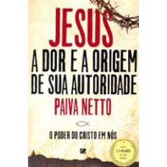 Jesus, A Dor E A Origem De Sua Autoridade