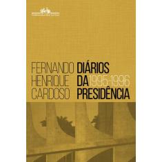 Livro - Diários Da Presidência 1995-1996 (Volume 1)