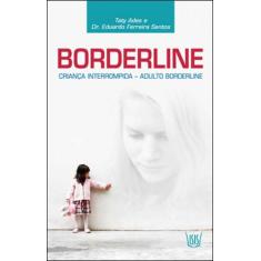 Borderline - criança interrompida, adulto borderline