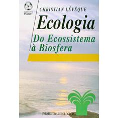 Ecologia. Do Ecossistema à Biosfera
