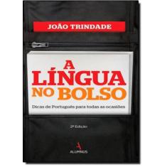 Língua no Bolso, A : Dicas de Português Para Todas as Ocasiões