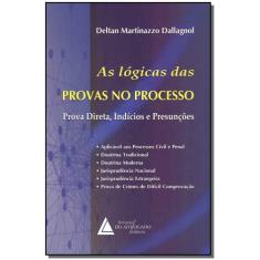 As Lógicas das Provas no Processo - Prova Direta, Indícios e Presunçõe