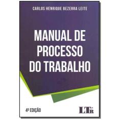 Manual de Processo do Trabalho - 04Ed/19 - LTR EDITORA                