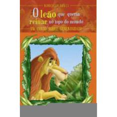 Sentimentos:Leão Que Queria Reinar No Topo...