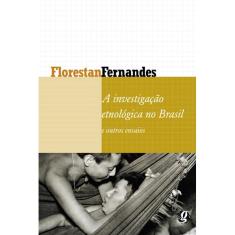 Livro - A Investigação Etnológica no Brasil e Outros Ensaios