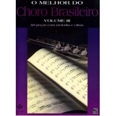 Livro - O Melhor Do Choro Brasileiro - Volume Iii