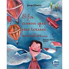 E Foi Assim Que Me Tornei Escritor