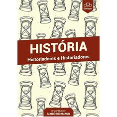 História. Historiadores e Historiadoras