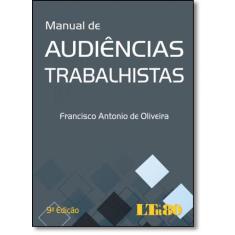 Manual De Audiências Trabalhistas - Ltr