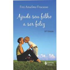 Livro - Ajude seu filho a ser feliz