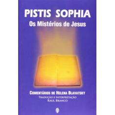 Livro: Pistis Sophia - Os Mistérios De Jesus