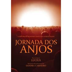 Jornada dos Anjos - A História se Constrói Diante de Nossos Olhos