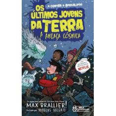 Livro - Os Últimos Jovens da Terra - A Ameaça Cósmica Vol. 04