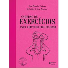 Caderno de exercícios para ver tudo cor-de-rosa