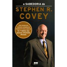 A Sabedoria De Stephen R. Covey