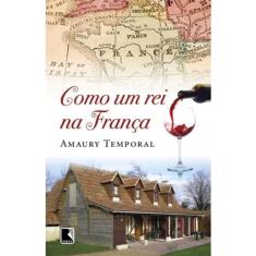 Livro - Como um rei na França