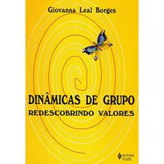 Dinâmicas de grupo: redescobrindo valores: Para encontros de jovens