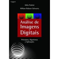 Análise de Imagens Digitais: Princípios, Algoritmos e Aplicações