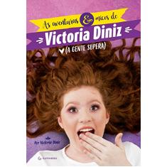 As aventuras e micos de Victória Diniz (a gente supera)
