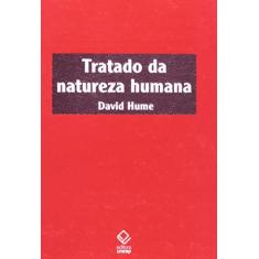 Tratado da natureza humana - 2ª edição: Uma tentativa de introduzir o método experimental de raciocínio nos assuntos morais