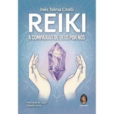 Reiki: A Compaixão De Deus Por Nós