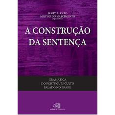 Gramática do português culto falado no brasil - vol. II - a construção da sentença: Volume 2