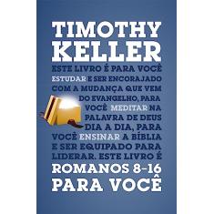 Romanos 8-16 Para Você