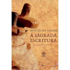 Escola Da Fe - Volume Ii - A Sagrada Escritura - EDITORA CLÉOFAS