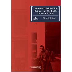 O Jovem Derrida e a Filosofia Francesa, de 1945 a 1968