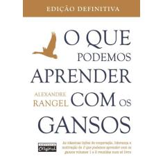 Livro - O Que Podemos Aprender Com Os Gansos