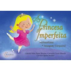 Princesa Imperfeita: Autoestima E Imagem Corporal