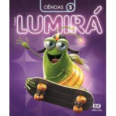 Livro - Projeto Lumirá - Ciências - 5º Ano