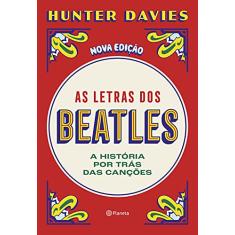 As letras dos Beatles: A história por trás das canções