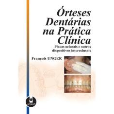 Livro - Órteses Dentárias Na Prática Clínica