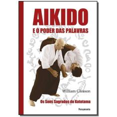 Aikido e o Poder Das Palavras